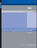 The National Institute of Justice Response to the Report of the National Research Council