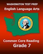 Washington Test Prep English Language Arts Common Core Reading Grade 7