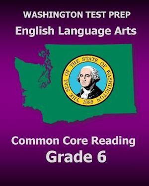 Washington Test Prep English Language Arts Common Core Reading Grade 6