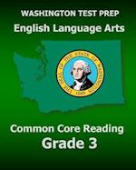 Washington Test Prep English Language Arts Common Core Reading Grade 3