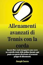 Allenamenti avanzati di Tennis con la corda