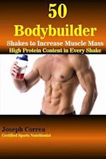 50 Bodybuilder Shakes to Increase Muscle Mass