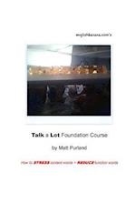 Talk a Lot Foundation Course