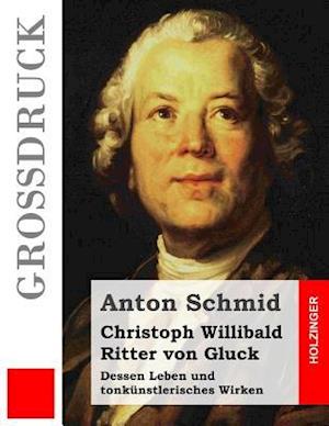 Christoph Willibald Ritter Von Gluck (Großdruck)