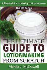 The Ultimate Guide To Lotion Making From Scratch