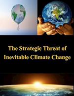 The Strategic Threat of Inevitable Climate Change