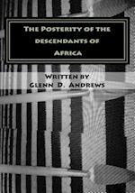 The Posterity of the Descendants of Africa