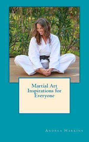 Martial Art Inspirations for Everyone