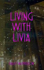 Living with Livia