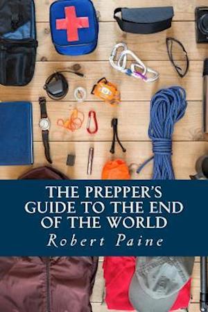 The Prepper's Guide to the End of the World