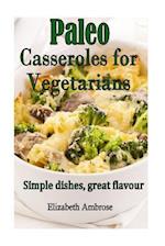 Paleo Casseroles for Vegetarians