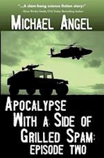 Apocalypse With a Side of Grilled Spam - Episode Two