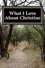 What I Love about Christine