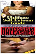 The Ultimate Self Esteem Guide & Narcissism Unleashed