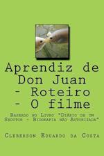 Aprendiz de Don Juan - Roteiro - O Filme