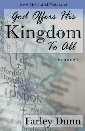 God Offers His Kingdom to All Vol. 1