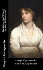 The Rights (and Wrongs) of Mary Wollstonecraft