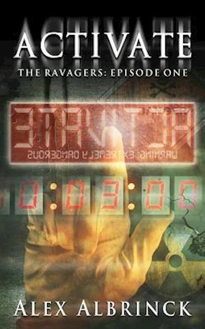 Activate (the Ravagers - Episode One)