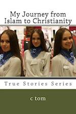 My Journey from Islam to Christianity