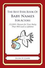 The Best Ever Book of Baby Names for Actors