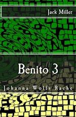 Benito 3 - Johanna Wolfs Rache