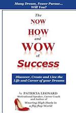 The Now, How and Wow of Success