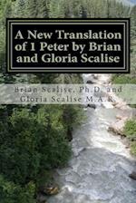 A New Translation of 1 Peter by Brian and Gloria Scalise