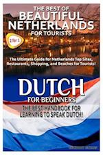 The Best of Beautiful Netherlands for Tourists & Dutch for Beginners