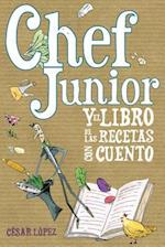 Chef Junior y El Libro de Las Recetas Con Cuento