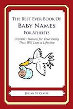 The Best Ever Book of Baby Names for Atheists