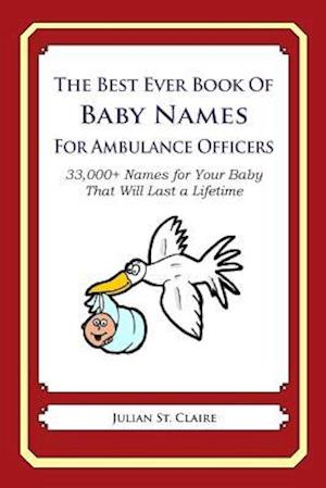 The Best Ever Book of Baby Names for Ambulance Officers