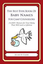 The Best Ever Book of Baby Names for Camp Counselors