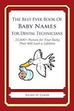 The Best Ever Book of Baby Names for Dental Technicians