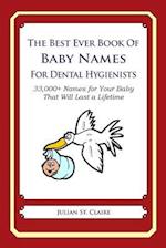 The Best Ever Book of Baby Names for Dental Hygienists