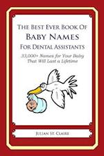 The Best Ever Book of Baby Names for Dental Assistants