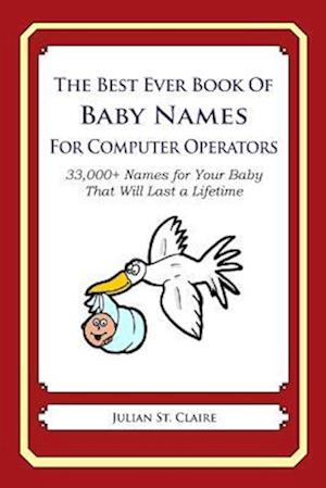 The Best Ever Book of Baby Names for Computer Operators