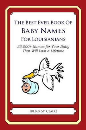 The Best Ever Book of Baby Names for Louisianians