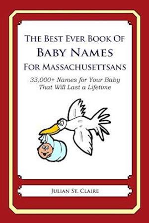 The Best Ever Book of Baby Names for Massachusettsans