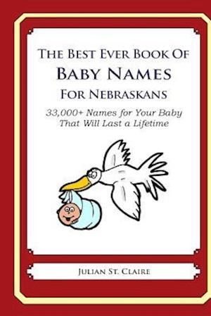 The Best Ever Book of Baby Names for Nebraskans