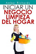 Iniciar Un Negocio de Limpieza del Hogar