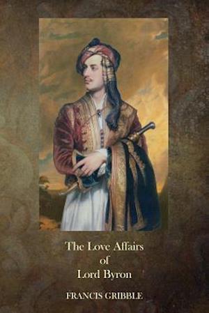 The Love Affairs of Lord Byron