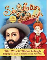 Sir Walter Raleigh Who Was Sir Walter Raleigh