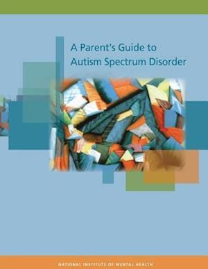 A Parent's Guide to Autism Spectrum Disorder