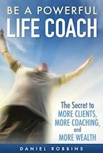 Be A Powerful Life Coach