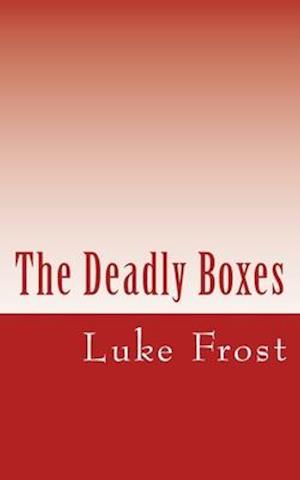 The Deadly Boxes