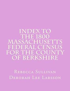 Index to the 1800 Massachusetts Federal Census for the County of Berkshire