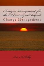 Change Management for the 21st Century and Beyond