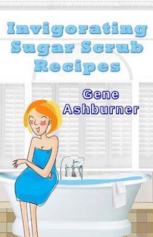 Invigorating Sugar Scrub Recipes