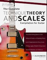 The Complete Technique, Theory and Scales Compilation for Guitar