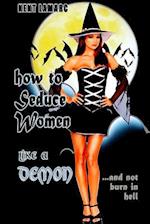 How to Seduce Women Like a Demon